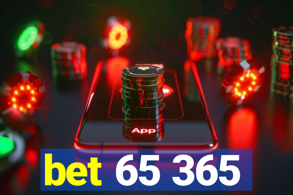 bet 65 365